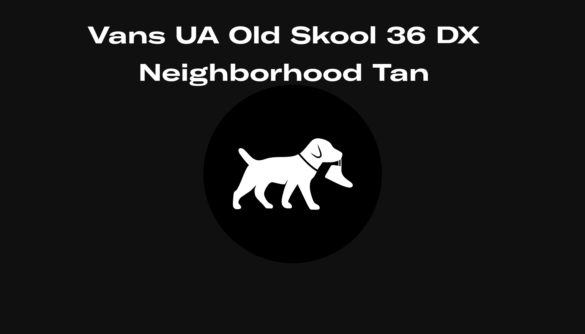 Vans UA Old Skool 36 DX Neighborhood Tan Release Date, Raffles, and Where to Buy